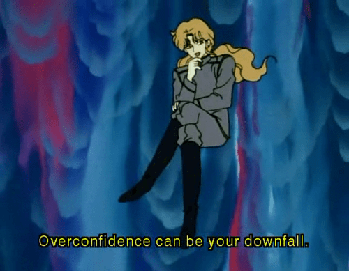 Oh, hey, foreshadowing. Totally didn't see this being ironic, arrogance is always rewarded by success in fiction, right?